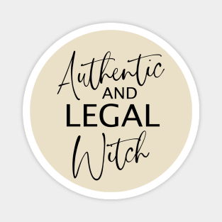 Authentic and Legal Witch | Witchy woman Magnet